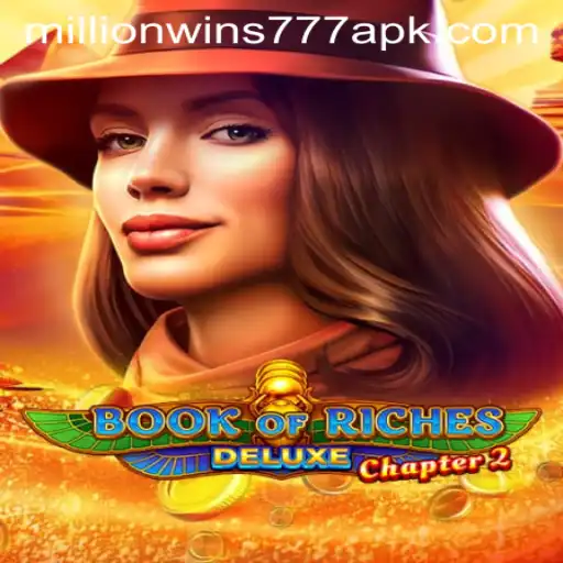 Discover the Thrills of Book of Riches Deluxe Chapter 2: A Journey into Million Wins 777
