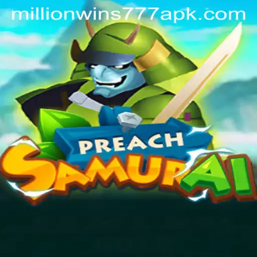 PreachSamurai: The Ultimate Adventure to MillionWins777